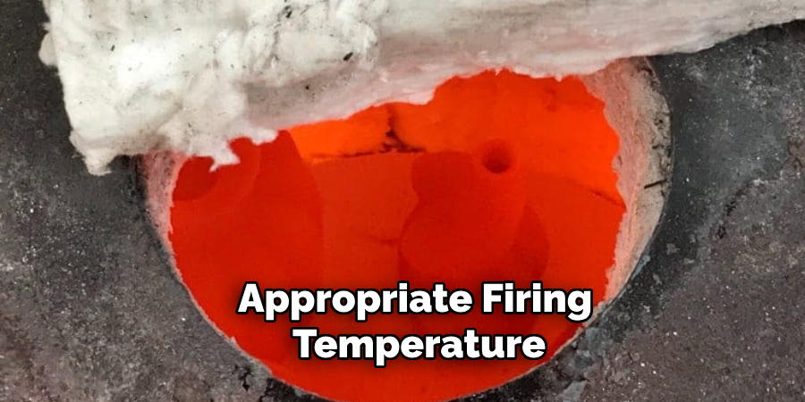 Appropriate Firing Temperature