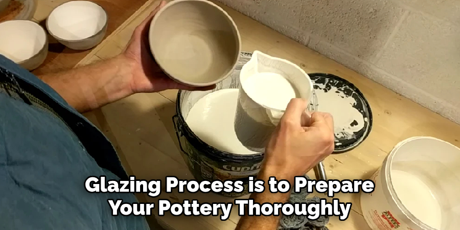 Glazing Process is to Prepare Your Pottery Thoroughly