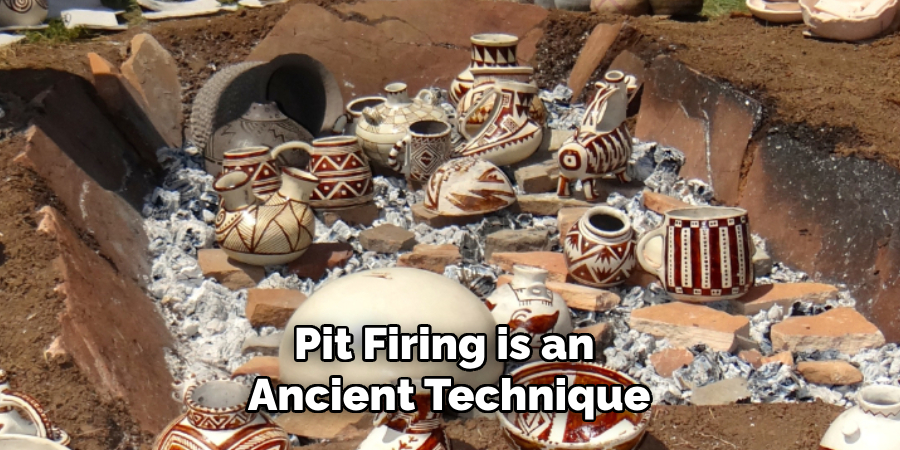 Pit Firing is an Ancient Technique