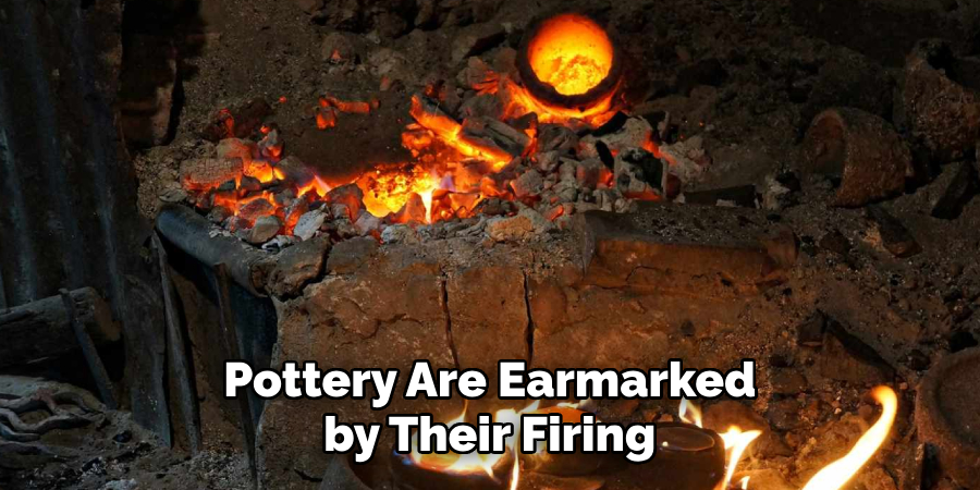 Pottery Are Earmarked by Their Firing