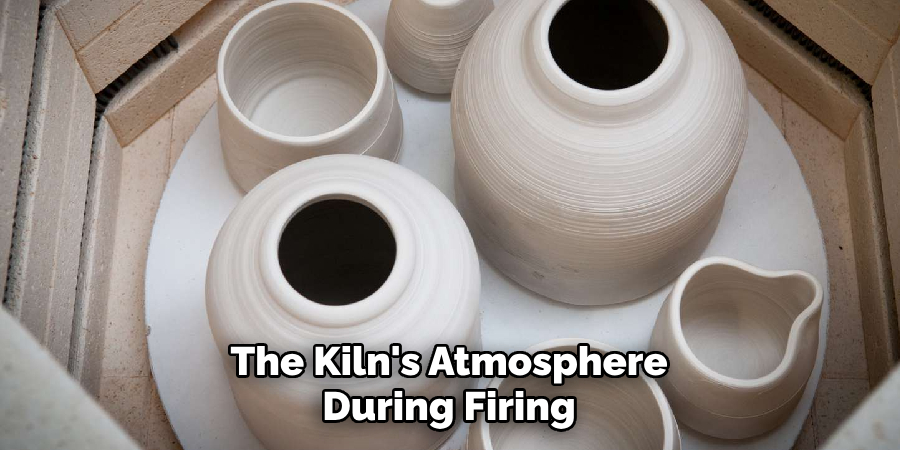 The Kiln's Atmosphere During Firing