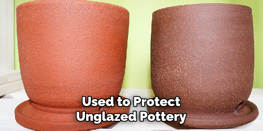 Used to Protect Unglazed Pottery