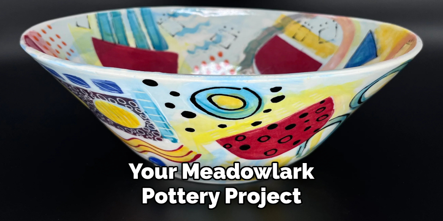 Your Meadowlark Pottery Project