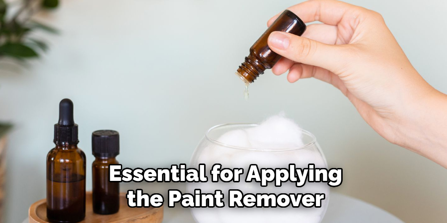 Essential for Applying the Paint Remover