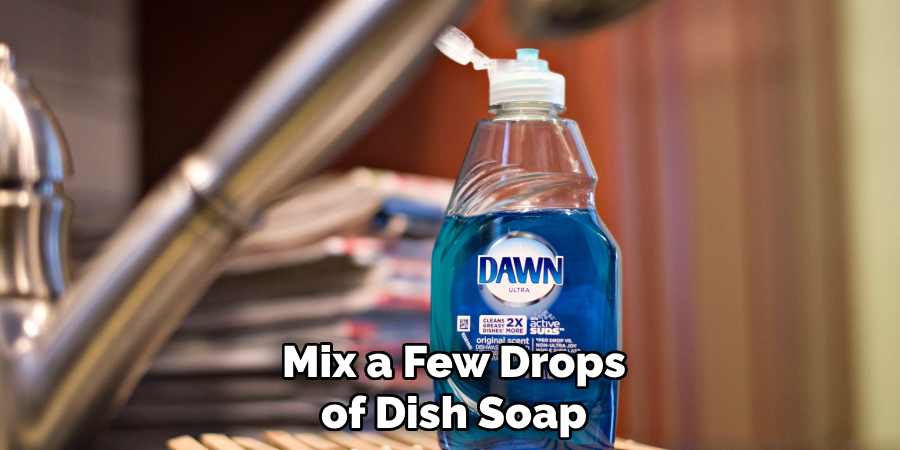 Mix a Few Drops of Dish Soap