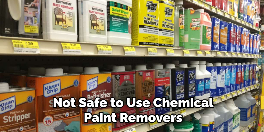 Not Safe to Use Chemical Paint Removers