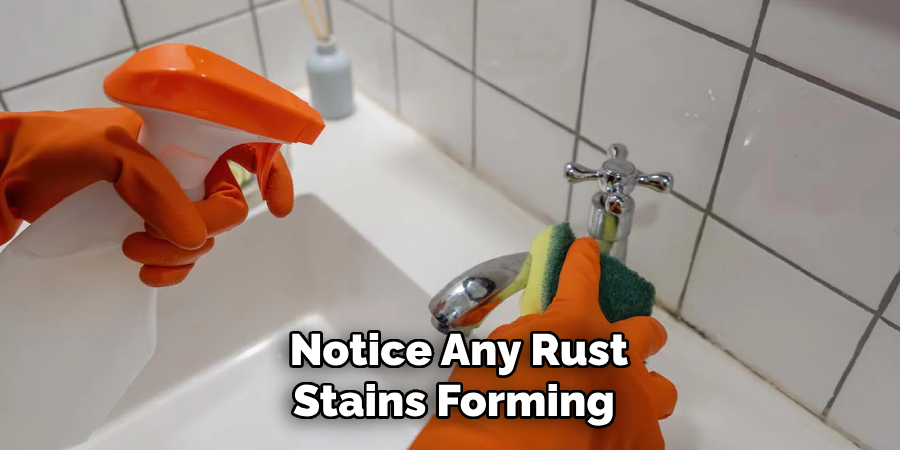  Notice Any Rust Stains Forming