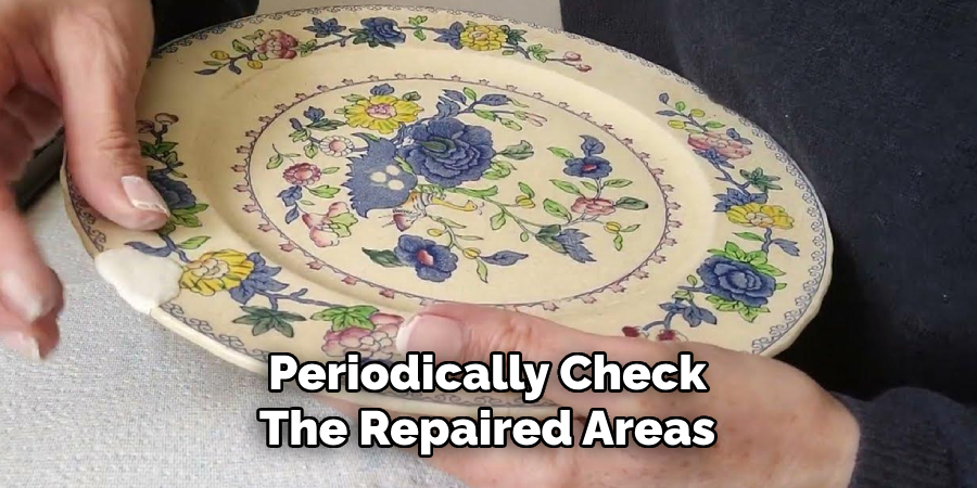 Periodically Check 
The Repaired Areas 