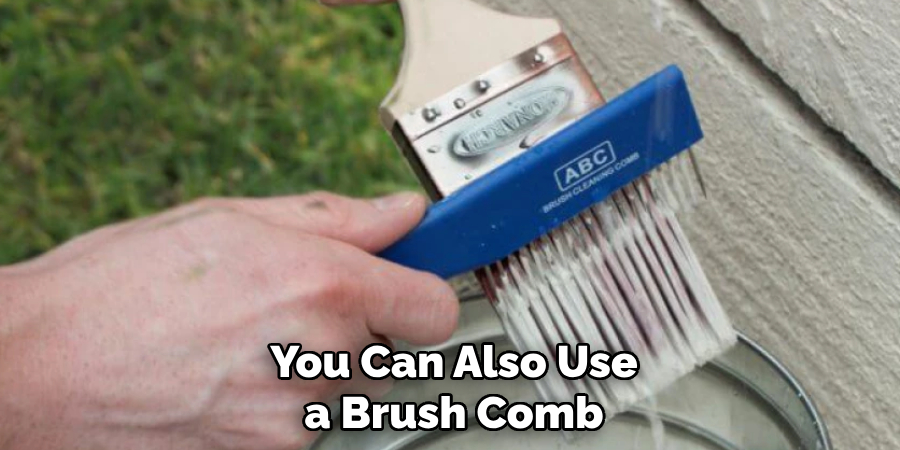 You Can Also Use a Brush Comb