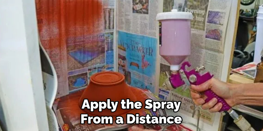 Apply the Spray From a Distance