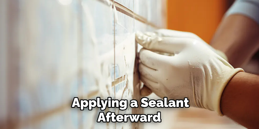  Applying a Sealant Afterward