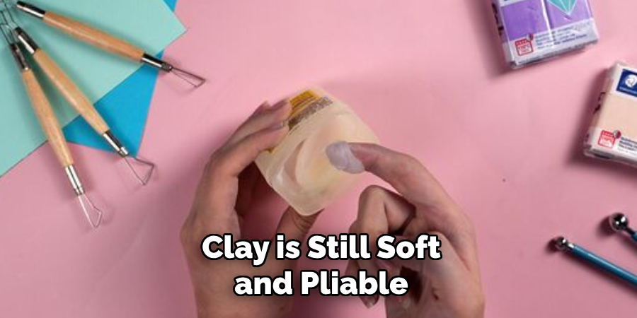 Clay is Still Soft and Pliable