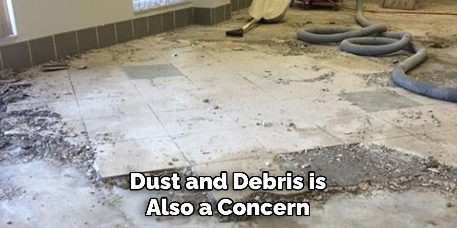 Dust and Debris is Also a Concern