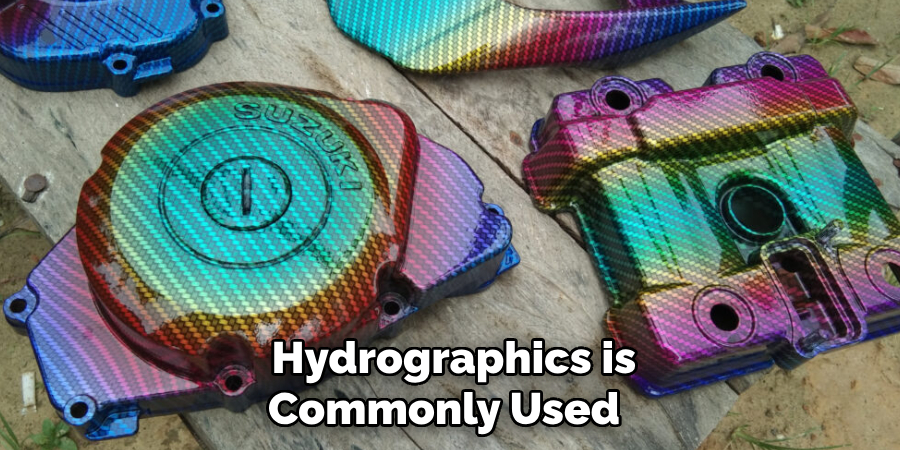  Hydrographics is Commonly Used 