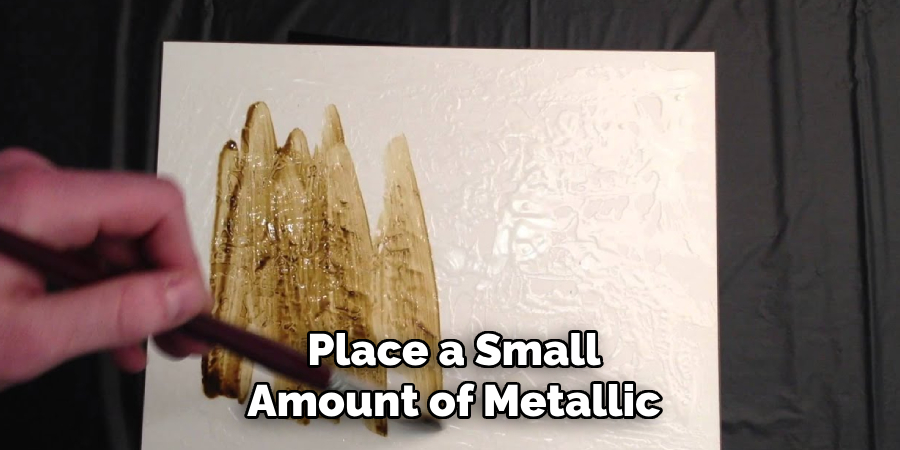 Place a Small Amount of Metallic