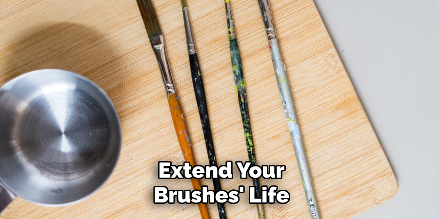 Extend Your Brushes' Life