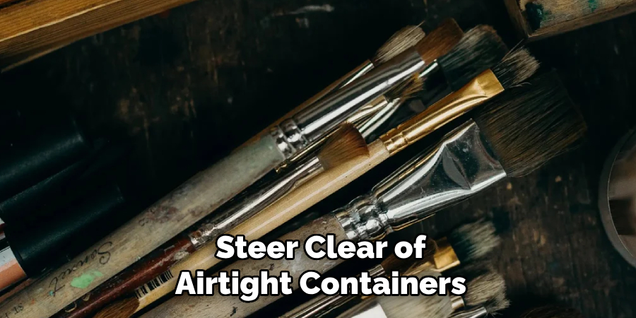 Steer Clear of Airtight Containers