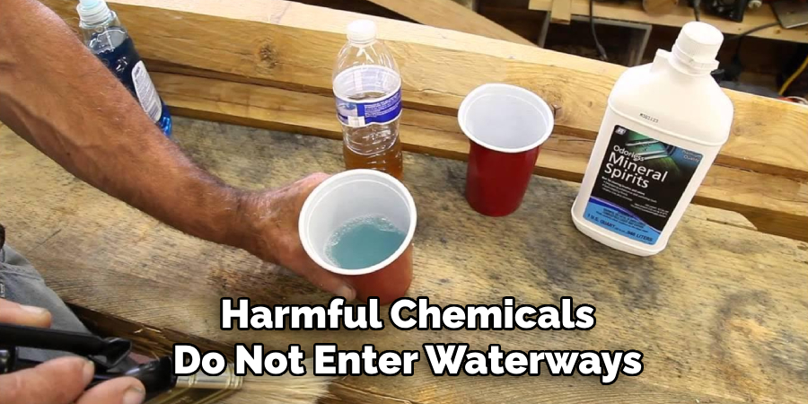 Harmful Chemicals Do Not Enter Waterways