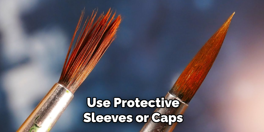 Use Protective Sleeves or Caps