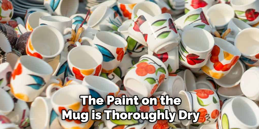 The Paint on the Mug is Thoroughly Dry