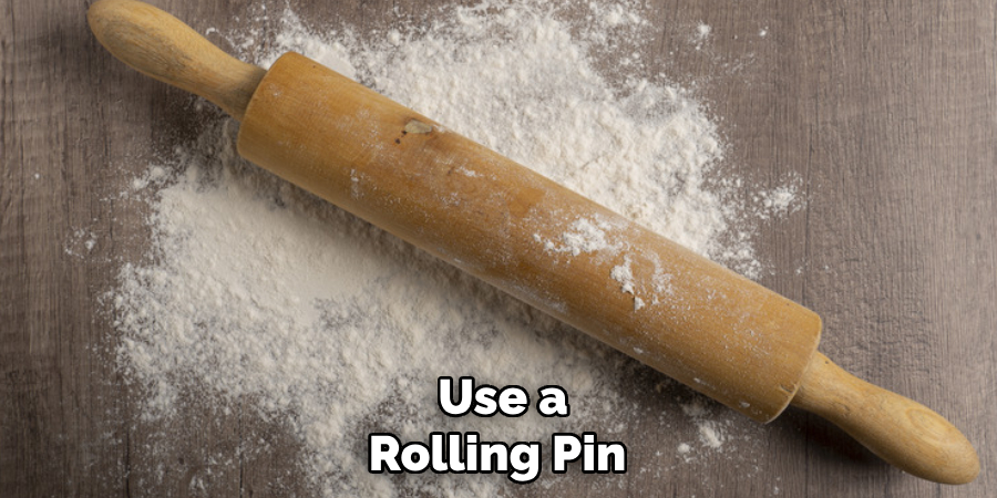 Use a Rolling Pin 