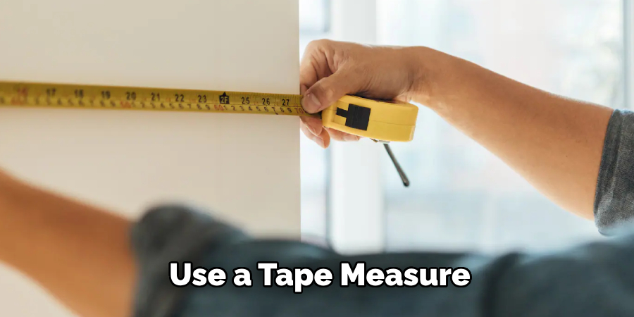 Use a Tape Measure