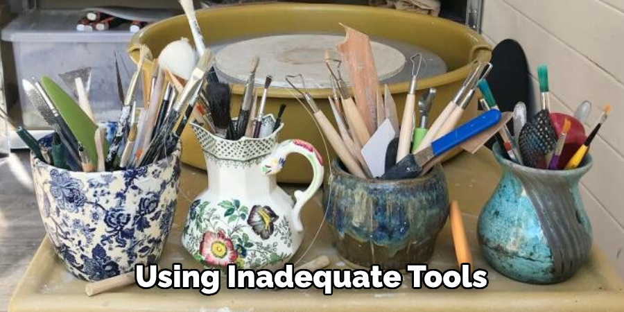 Using Inadequate Tools 