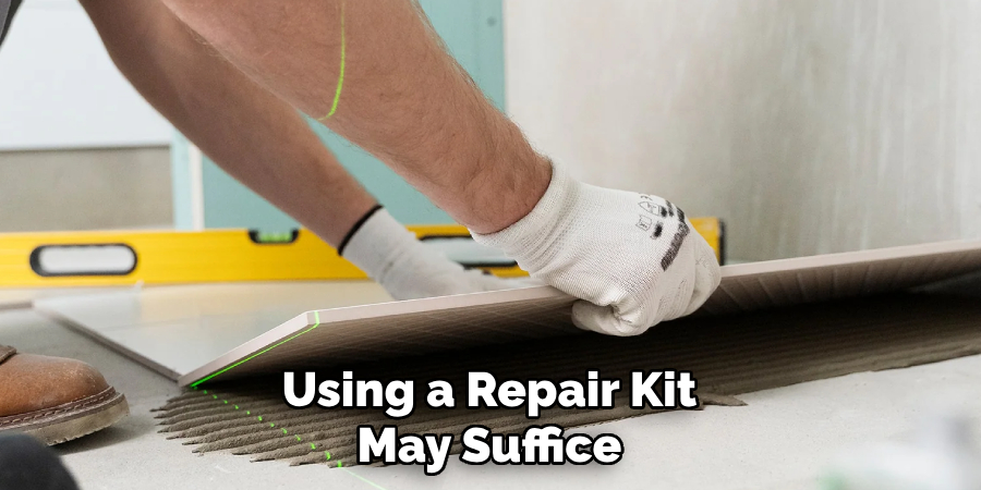 Using a Repair Kit May Suffice