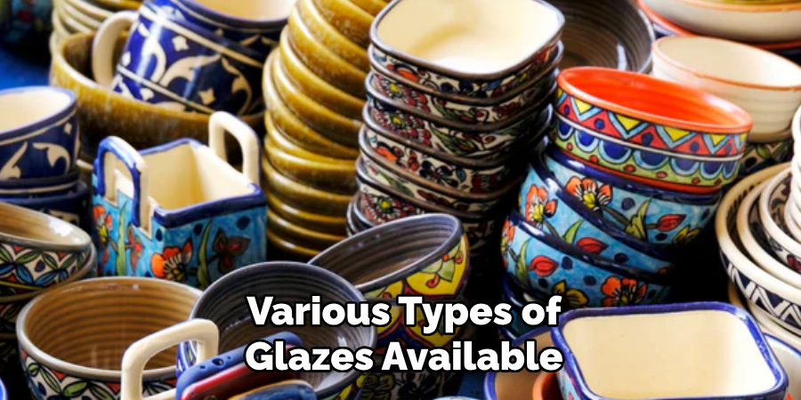 Various Types of Glazes Available