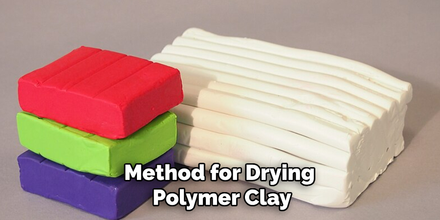 Method for Drying
 Polymer Clay