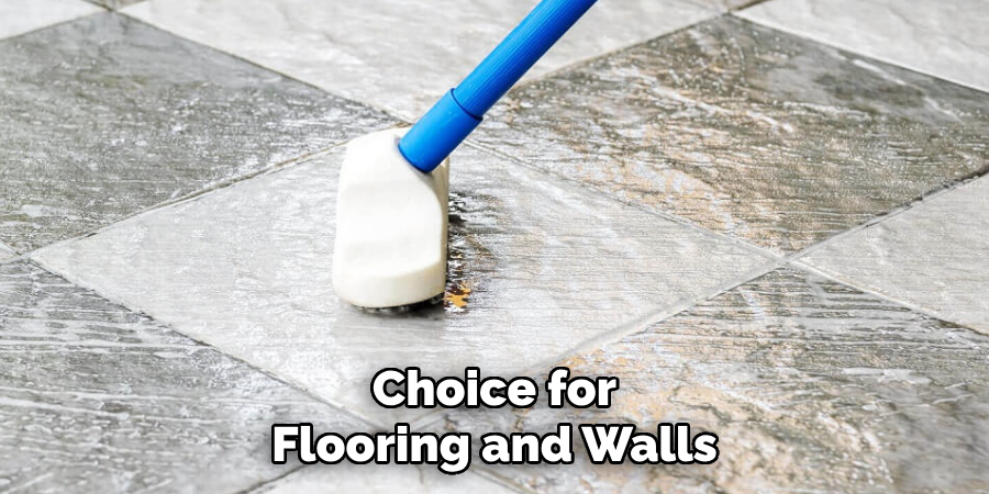 Choice for
Flooring and Walls