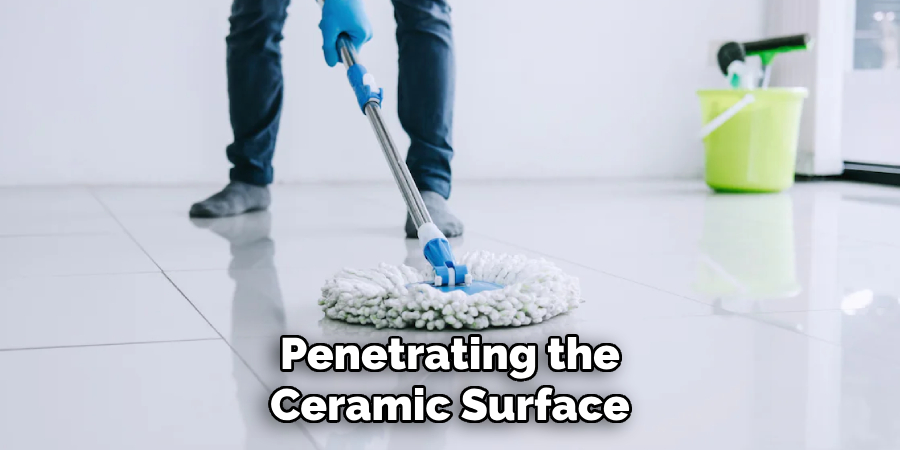 Penetrating the
Ceramic Surface