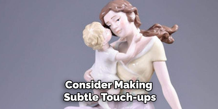 Consider Making Subtle Touch-ups