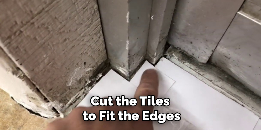 Cut the Tiles to Fit the Edges